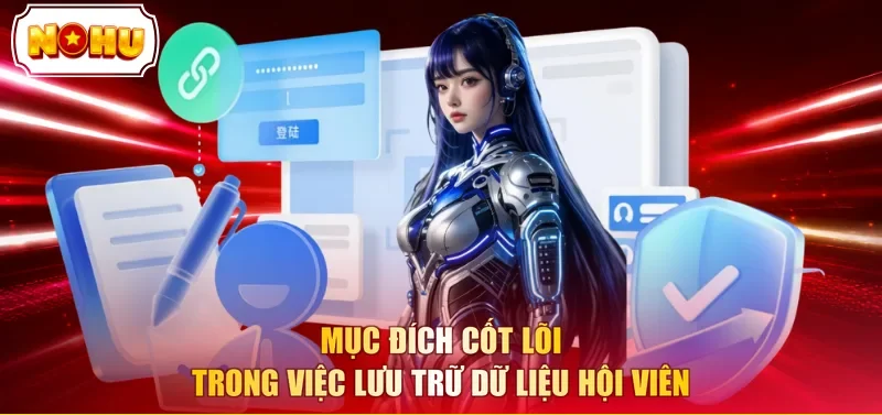 Mục đích cốt lõi trong việc lưu trữ dữ liệu hội viên