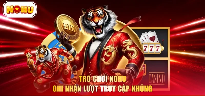 Trò chơi NOHU ghi nhận lượt truy cập khủng